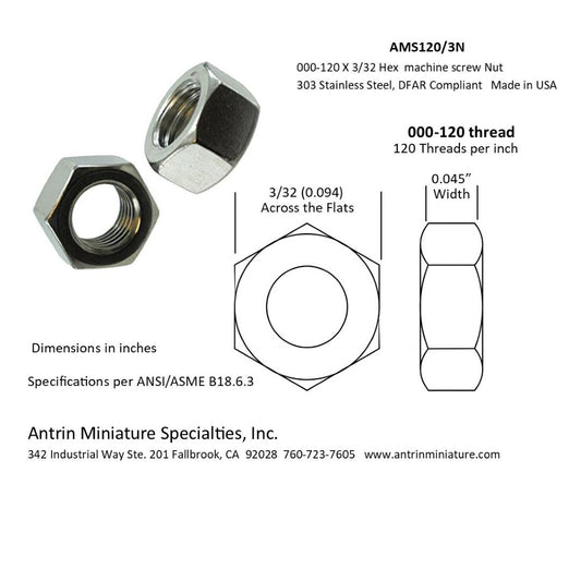Part Number: AMS120/3N
000-120 X 3/32 Hex nut, Stainless Steel
Made in USA
Miniature nut
000-120 Nut
Stainless steel nut