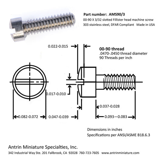 Part Number: AMS90/3

00-90 X 3/32 slotted Fillister head machine screw 303 stainless steel, DFAR Compliant

Made in USA